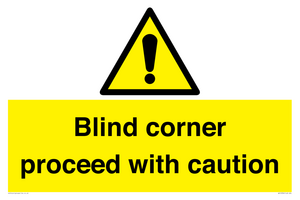  Blind corner proceed with caution Sign